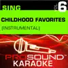 ProSound Karaoke Band - Sing Childhood Favorites, Vol. 6 (Karaoke Performance Tracks)